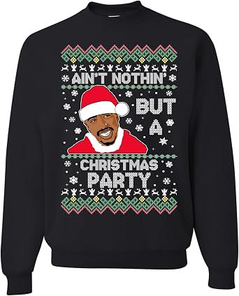 Freedomtees Aint Nothing But A Christmas Party Funny Rap Ugly Christmas Unisex Sweatshirt