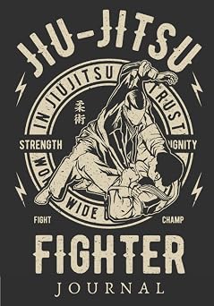 Jiu Jitsu Fighter Journal for Martial Art Fighters | Keep Track and Review All Details About Your Training Sessions | Record Date, Time, Teacher, ... to Improve and More On 100 Detailed Sheets