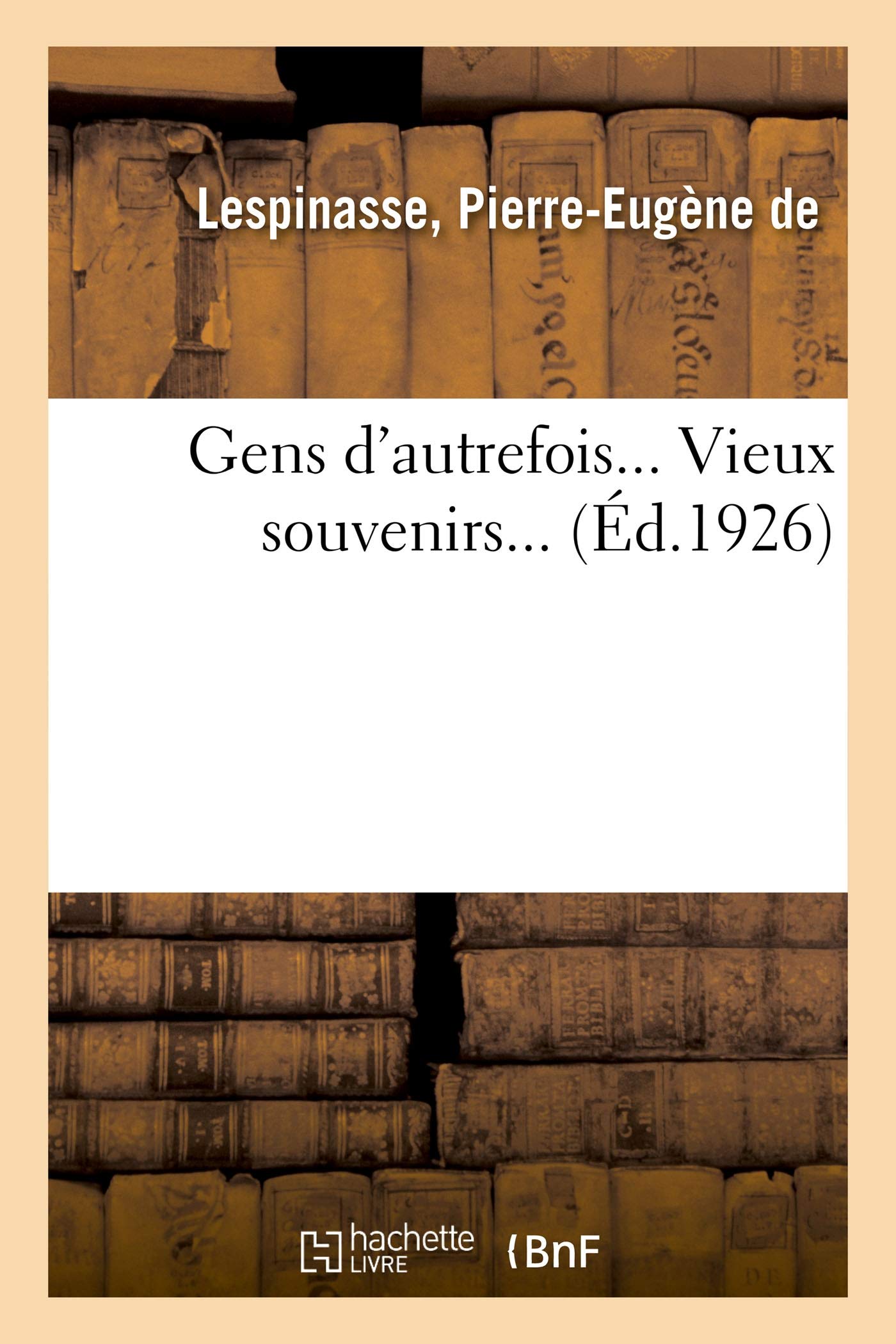 Gens d'autrefois... Vieux souvenirs...