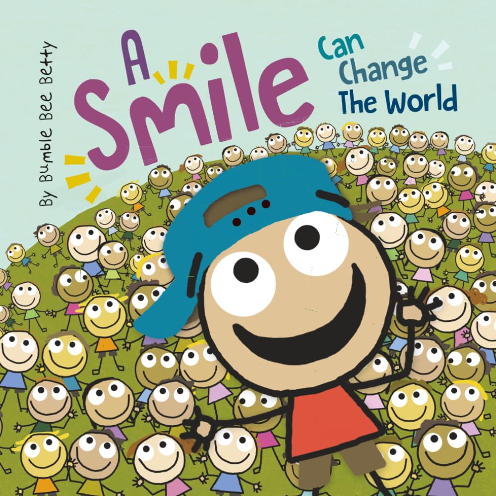 A Smile Can Change The World: Part of Bumble Bee Betty's Book Collection!