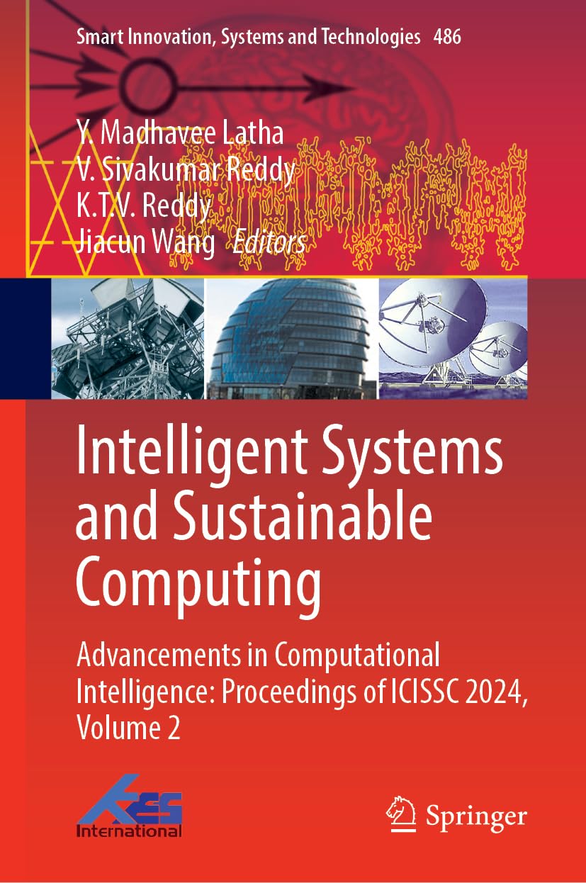 Intelligent Systems and Sustainable Computing: Advancements in Computational Intelligence: Proceedings of ICISSC 2024, Volume 2 (Smart Innovation, Systems and Technologies, 486)