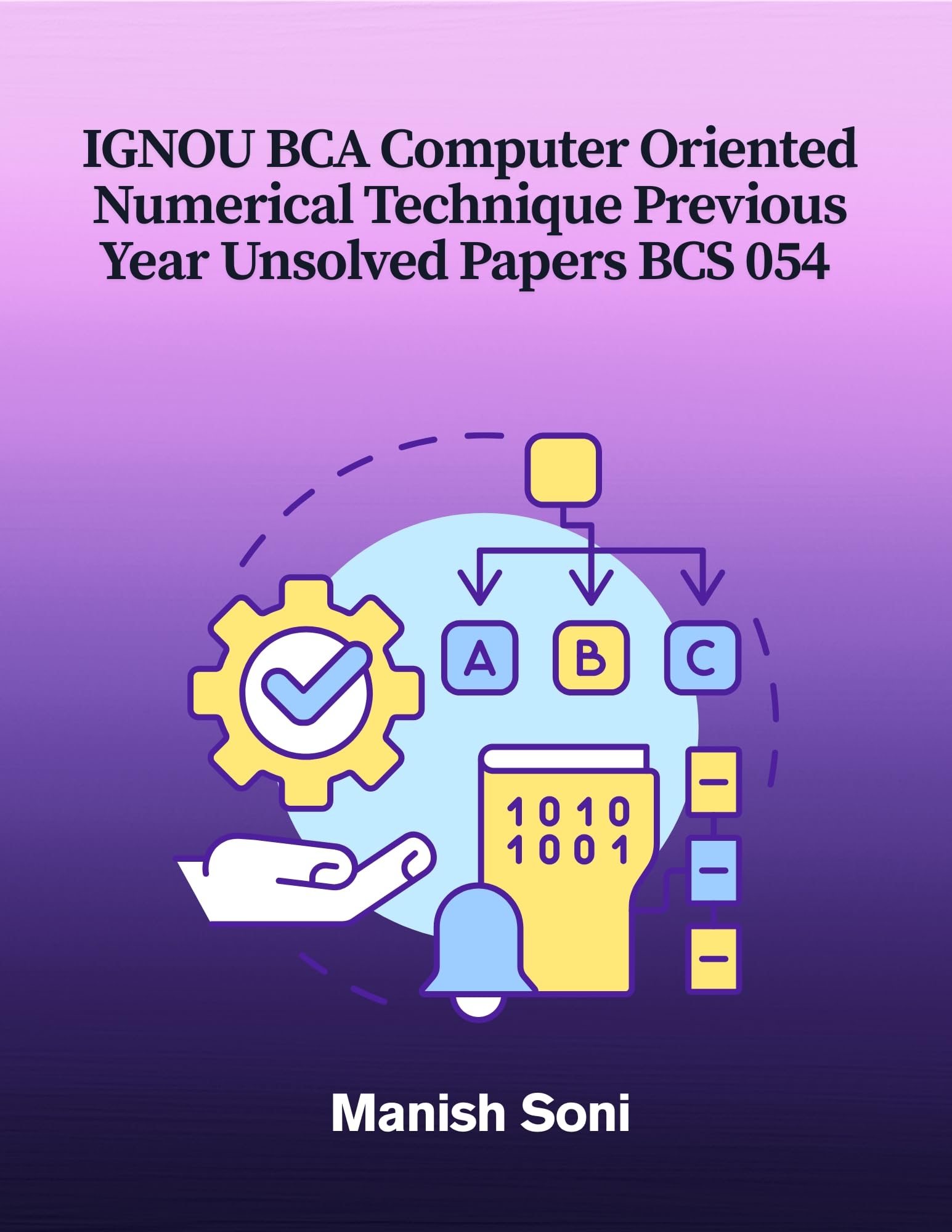IGNOU BCA Computer Oriented Numerical Technique Previous Year Unsolved Papers BCS 054 eBook Complete Study Guide – Full Syllabus Coverage, Unsolved Previous Year Questions, Video Lectures, Online Test Papers, Mock Test Papers (Email Delivery of eBook in 2 Hours)-image-19