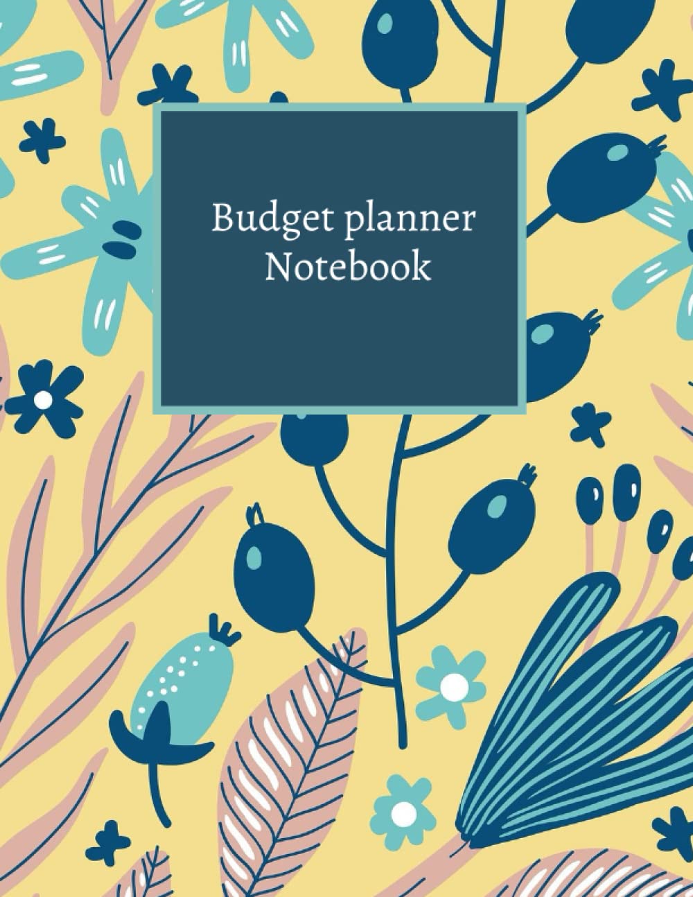 Budget Planner Notebook: Bill payment tracker log book, Monthly bill planner and Financial organizer Paperback Undated