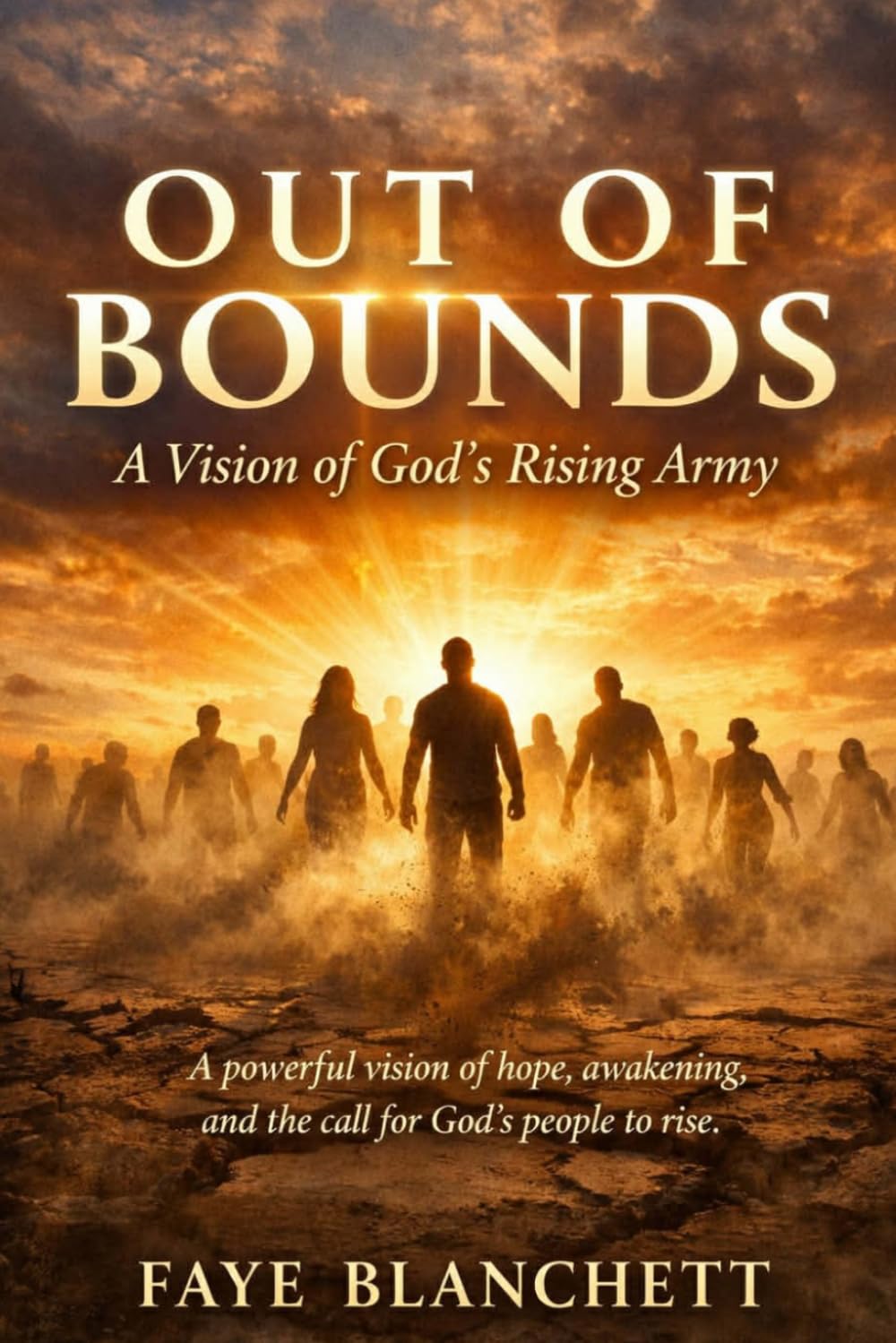 Out of Bounds: A Vision of God's Rising Army: A Powerful Vision of Hope, Awakening, and the Call for God's People to Rise