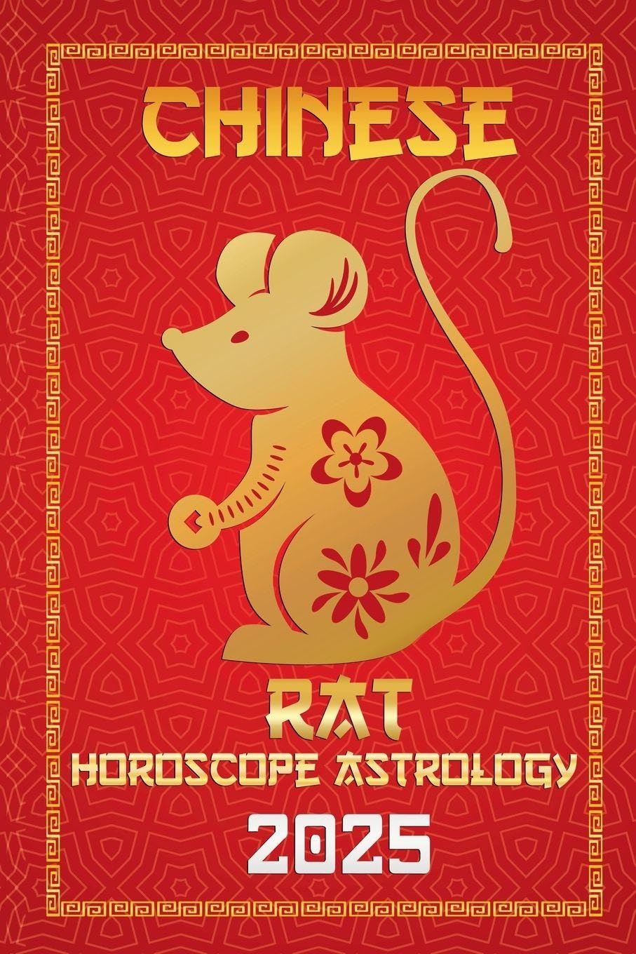 Rat Chinese Horoscope 2025: 1 (Chinese Horoscopes & Astrology Secrets for 2025)