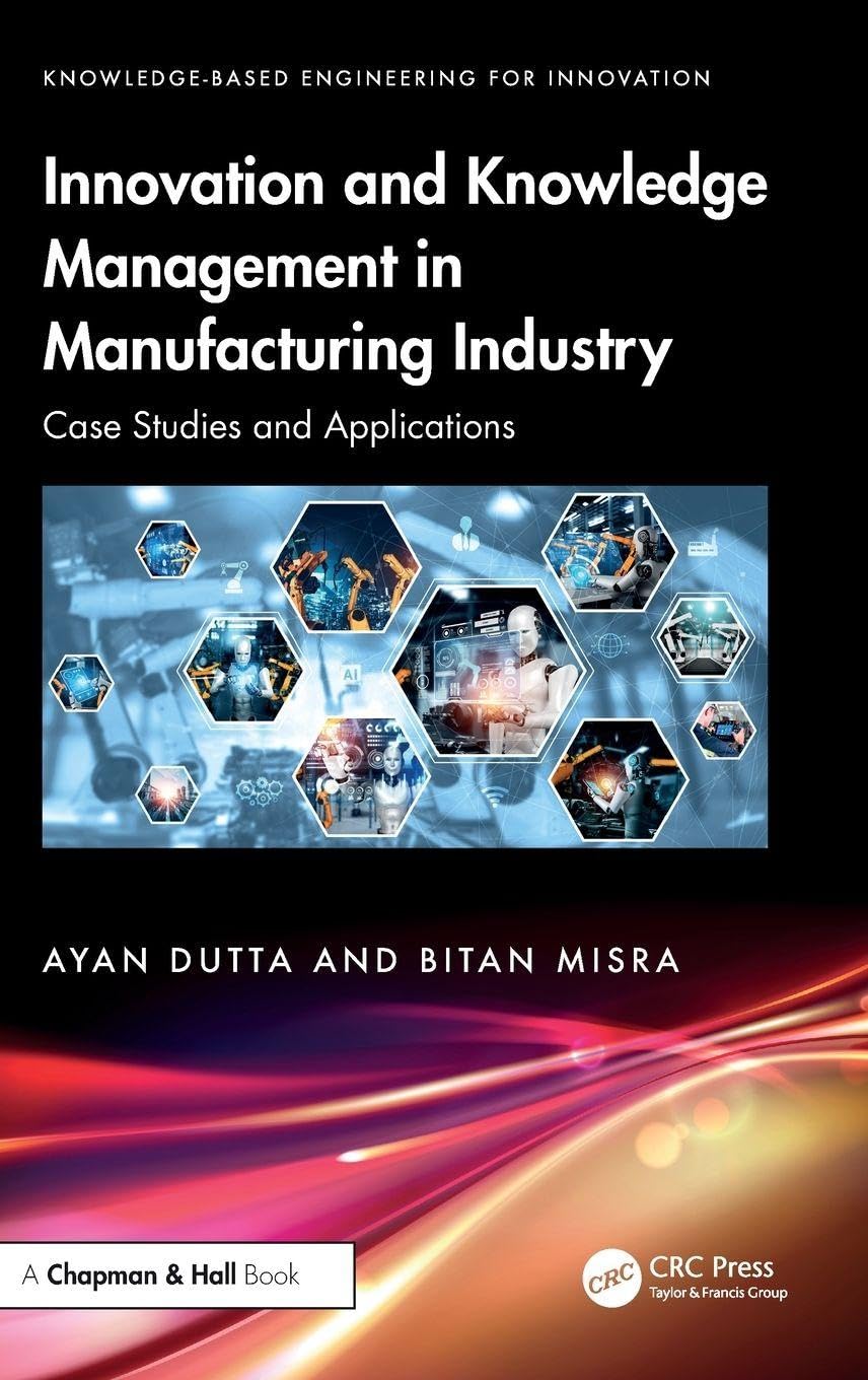 Innovation and Knowledge Management in Manufacturing Industry: Case Studies and Applications (Knowledge-based Engineering for Innovation)