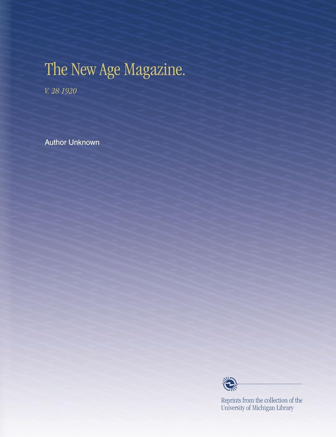 The New Age Magazine. V. 28 1920 Unknown, Author Books