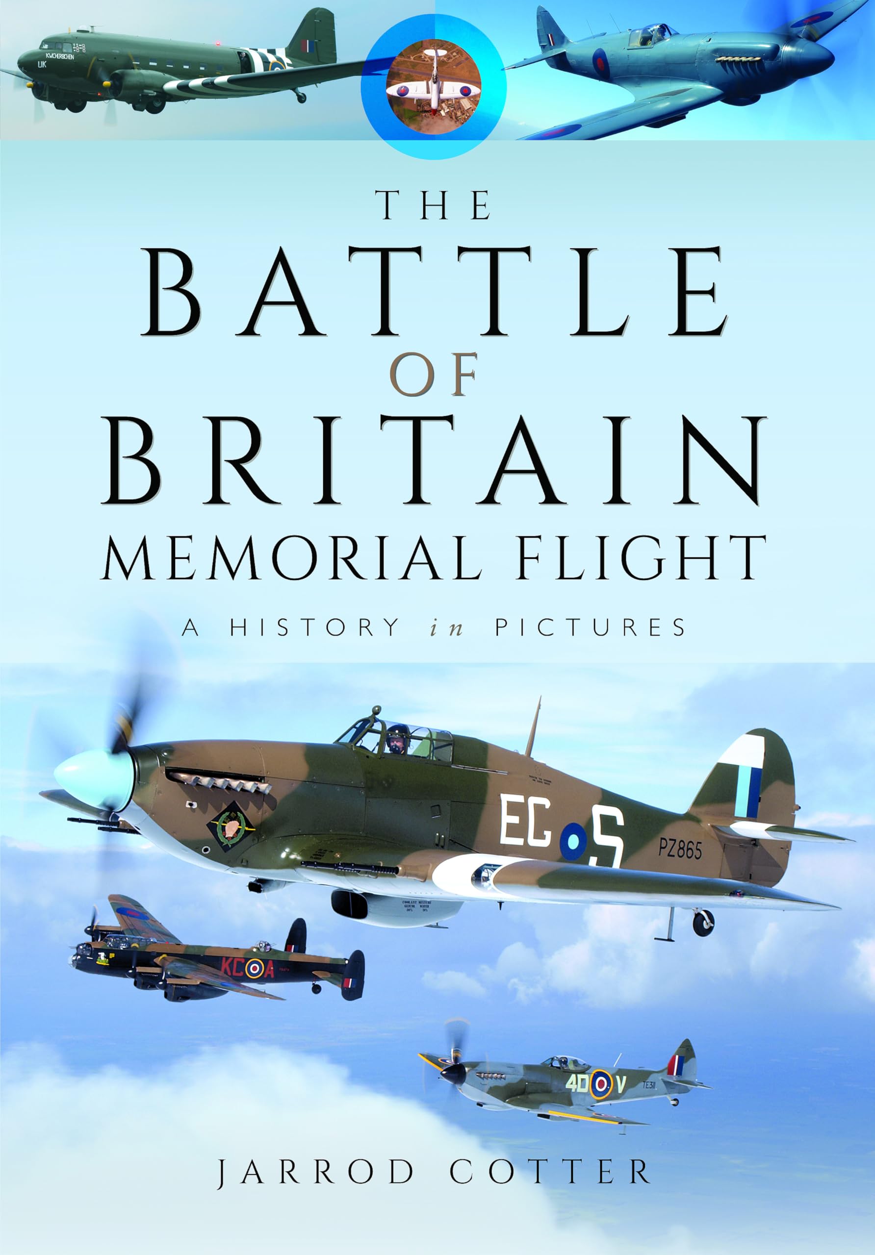 The Battle of Britain Memorial Flight: A History in Pictures