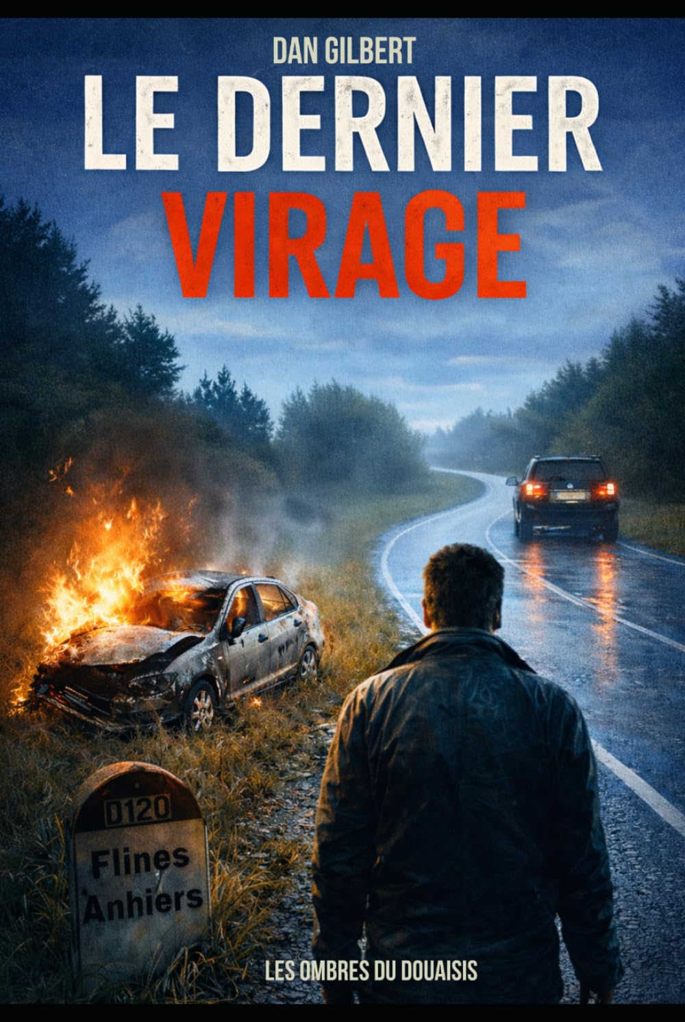 Le Dernier Virage (Les Ombres du Douaisis)