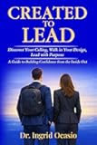 Created to Lead: A Guided Faith and Leadership Journey for Young Adults