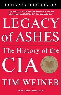 Legacy of Ashes: The History of the CIA by Tim Weiner | Pulitzer Prize Winner, National Book Award, NYT Bestseller