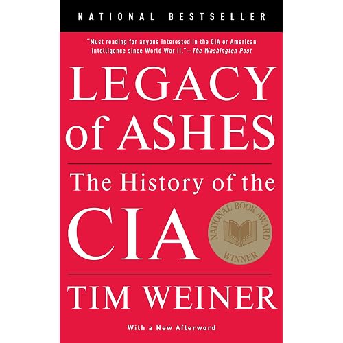 Legacy of Ashes (National Book Award Winner): The History of the CIA