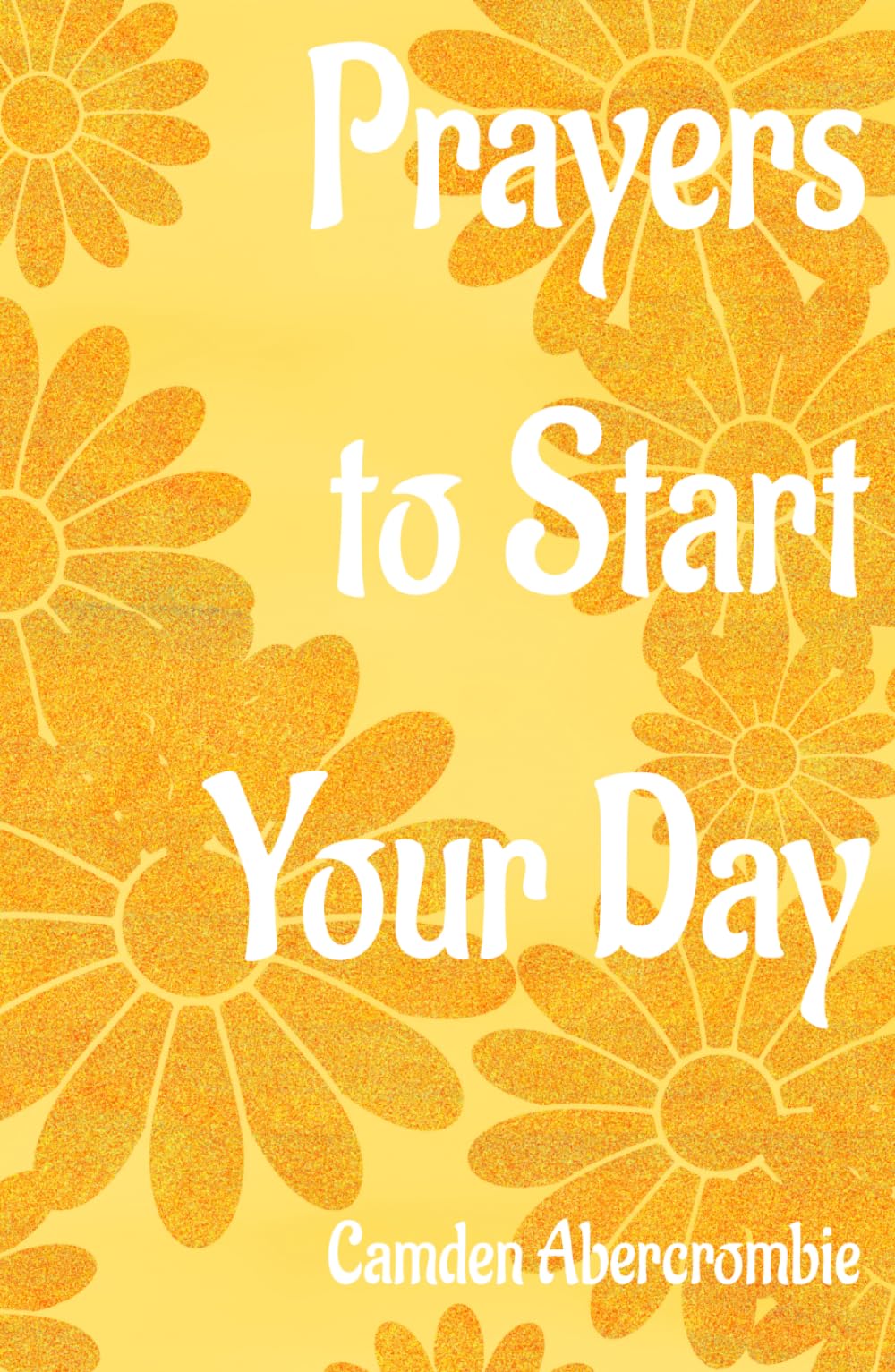 Prayers to Start Your Day