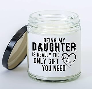 Mom to Daughter Gift Vanilla Candle Being My Daughter is Really The Only Gift You Need Love Mom, Gift to Daughter from Mother, Daughter Funny Gift, Daughter Gift for Christmas, Daughter Birthday Gift