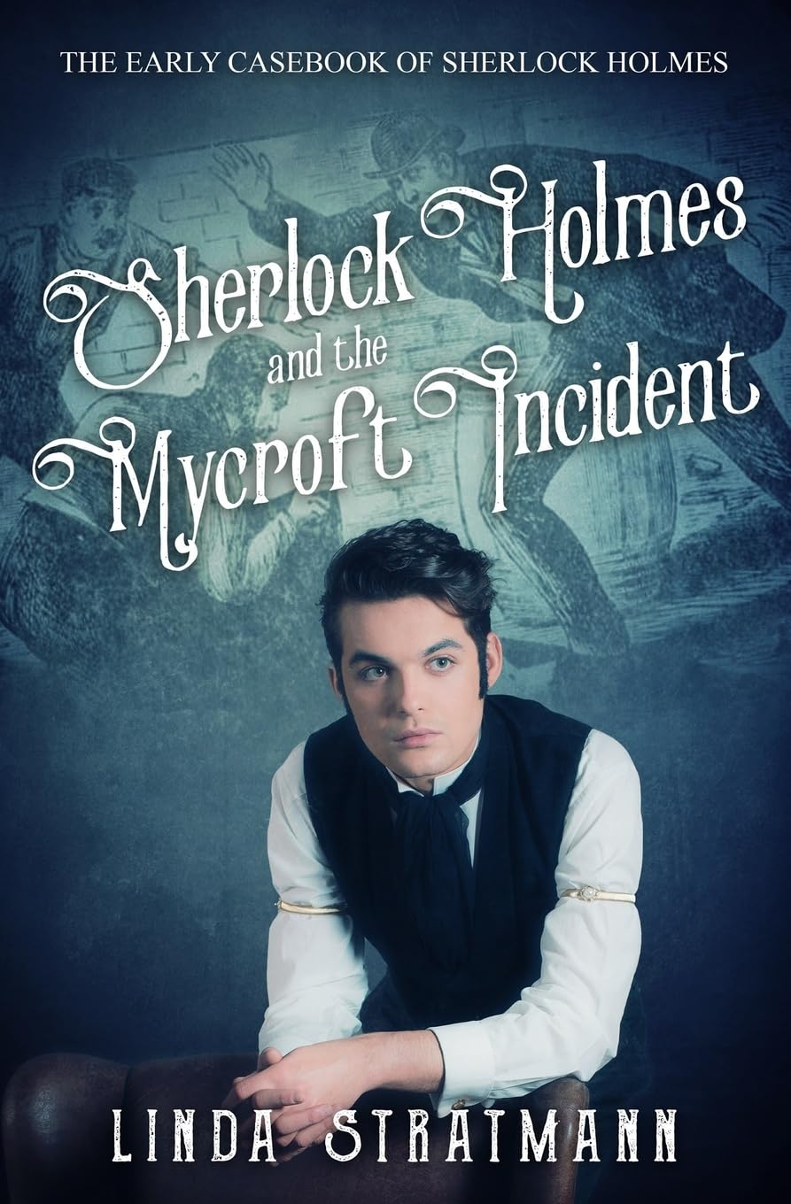 Sherlock Holmes and the Mycroft Incident: 7 (The Early Casebook of Sherlock Holmes)