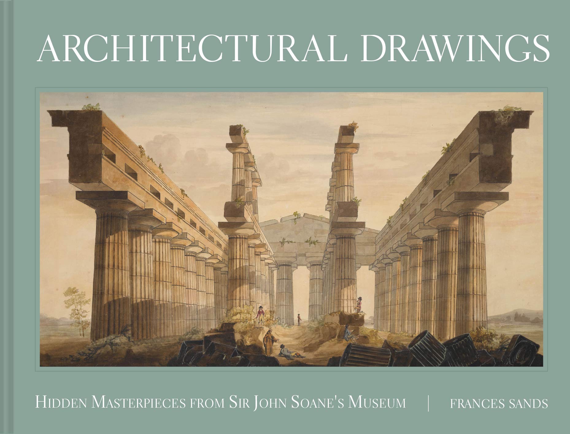 Architectural Drawings: Hidden Masterpieces from Sir John Soane's Museum Hardcover – August 3, 2021
