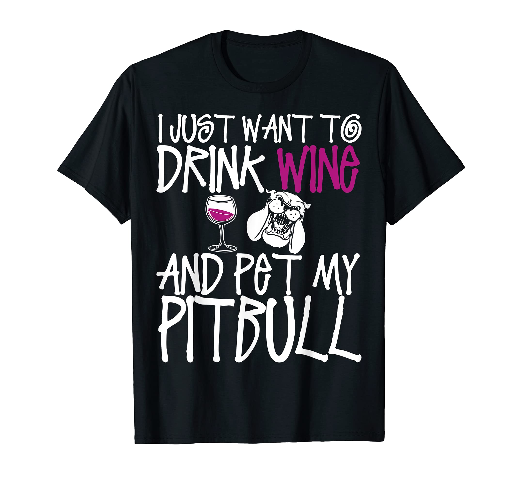 I Just Want To Drink Wine And Pet My Pitbull Dog TShirt