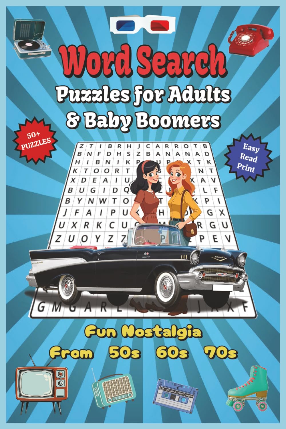 Word Search Puzzles for Adults & Baby Boomers: Word Searches with Easy to Read Print about Nostalgia, Memories, Fun, and More | 6x9 inches, 110 pages ... Gift for Vacations, Holidays, and Free Times