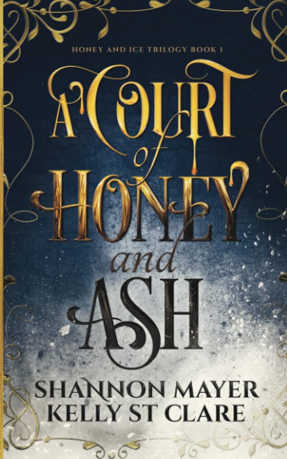 A Court of Honey and Ash (The Honey and Ice Series) Mayer, Shannon, St