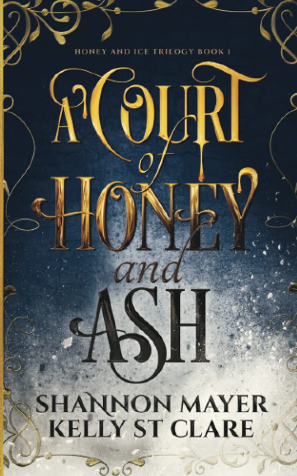 A Court of Honey and Ash: 1 (The Honey and Ice Series)