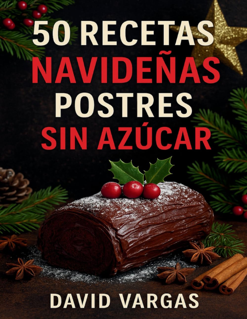 50 Recetas Navideñas de Postres Sin Azúcar: Disfruta de sabores increíbles estas fiestas sin sentir culpa
