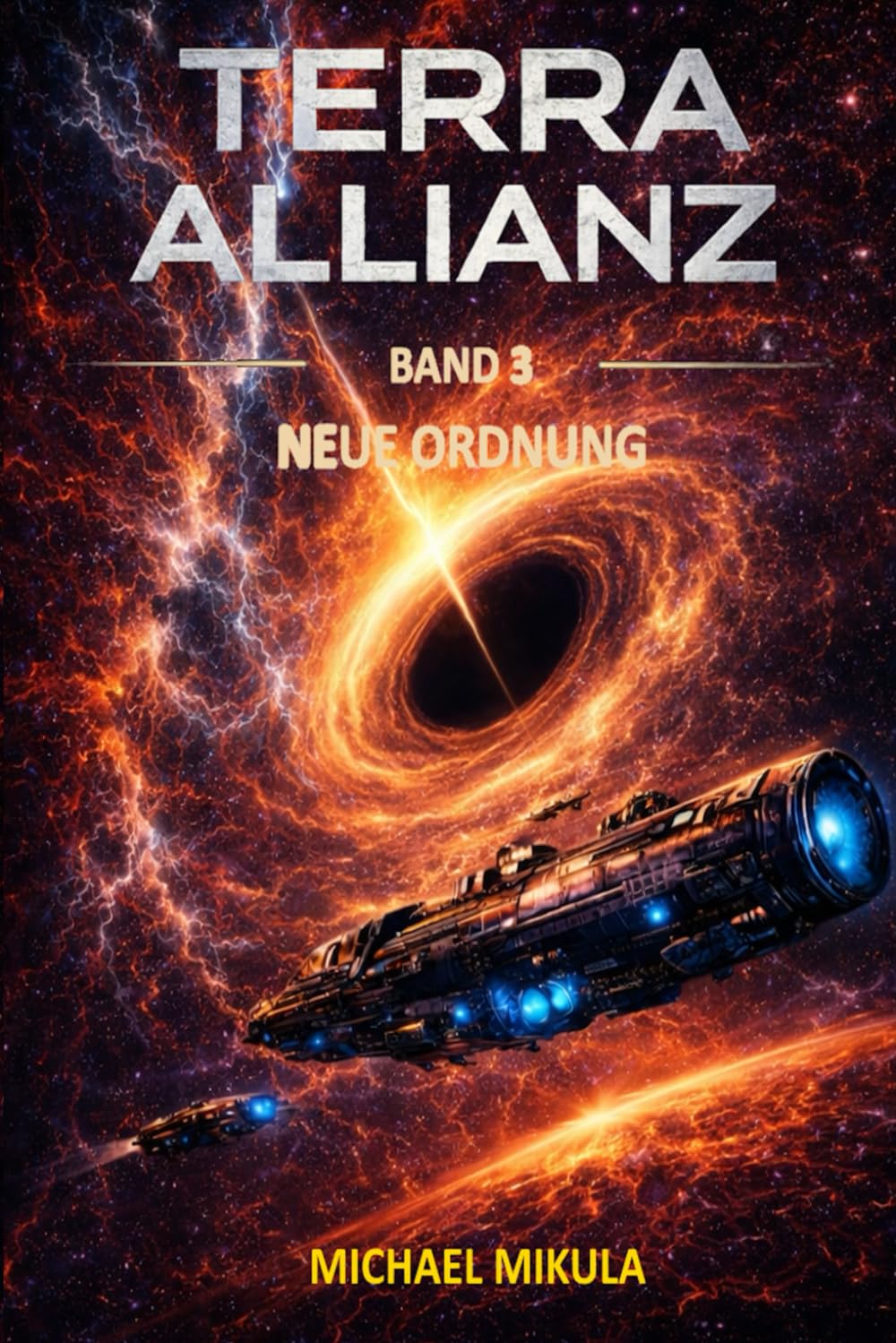 TERRA ALLIANZ - Band III – Neue Ordnung: Eine epische Science-Fiction-Saga