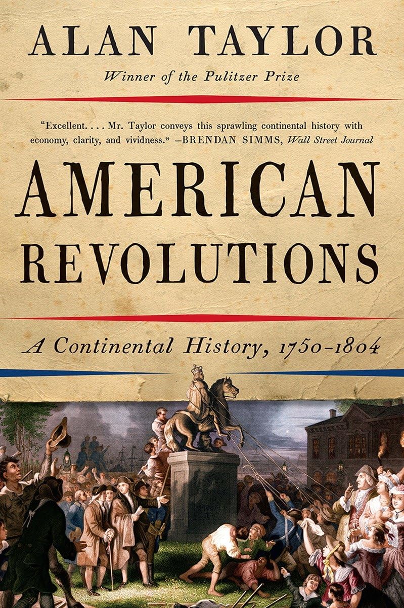 American Revolutions: A Continental History, 1750-1804      Paperback – Illustrated, September 26, 2017