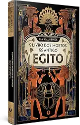 O livro dos mortos do antigo Egito – Edição de luxo