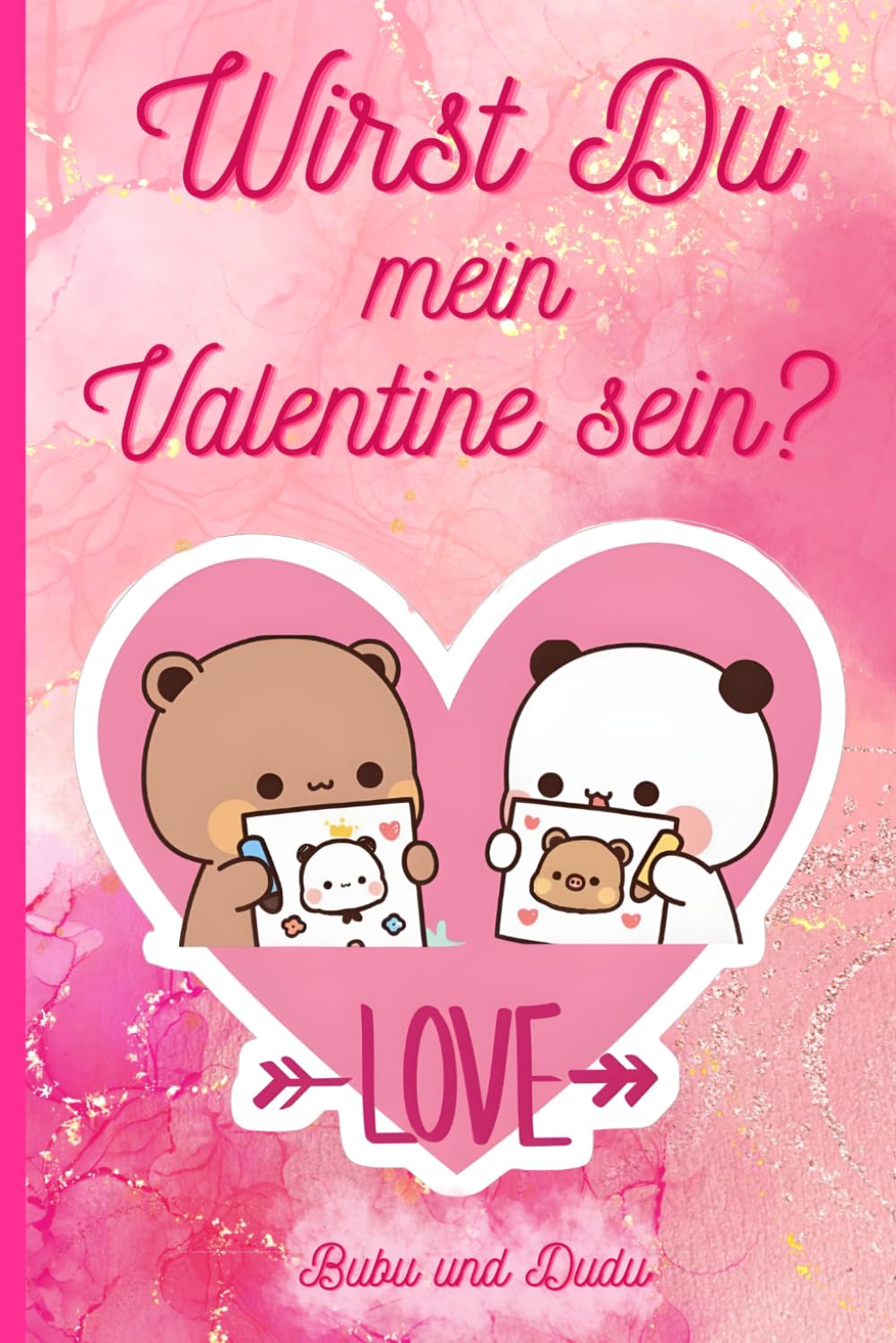 Wirst Du mein Valentine sein?: Ein Liebesbuch, perfekt als Geschenk.