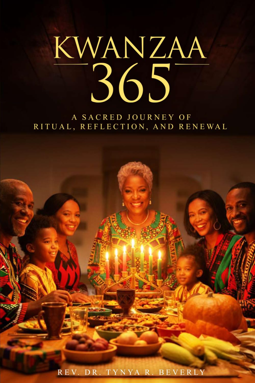 Kwanzaa 365: A Sacred Journey of Ritual, Reflection, and Renewal