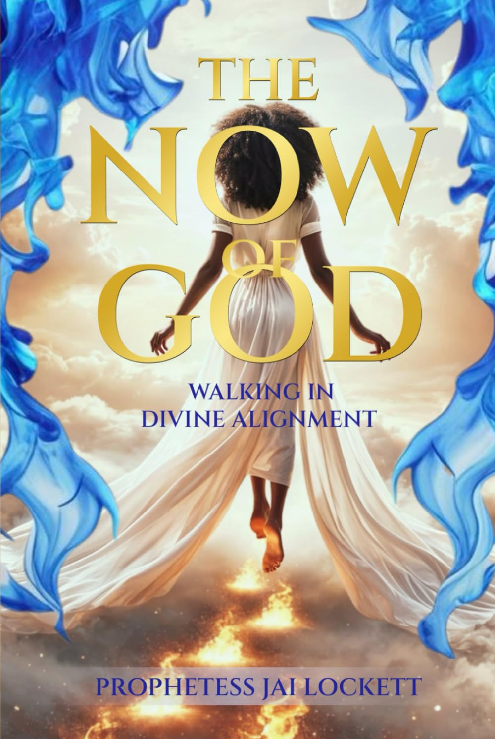 THE NOW OF GOD: Walking in Divine Alignment
