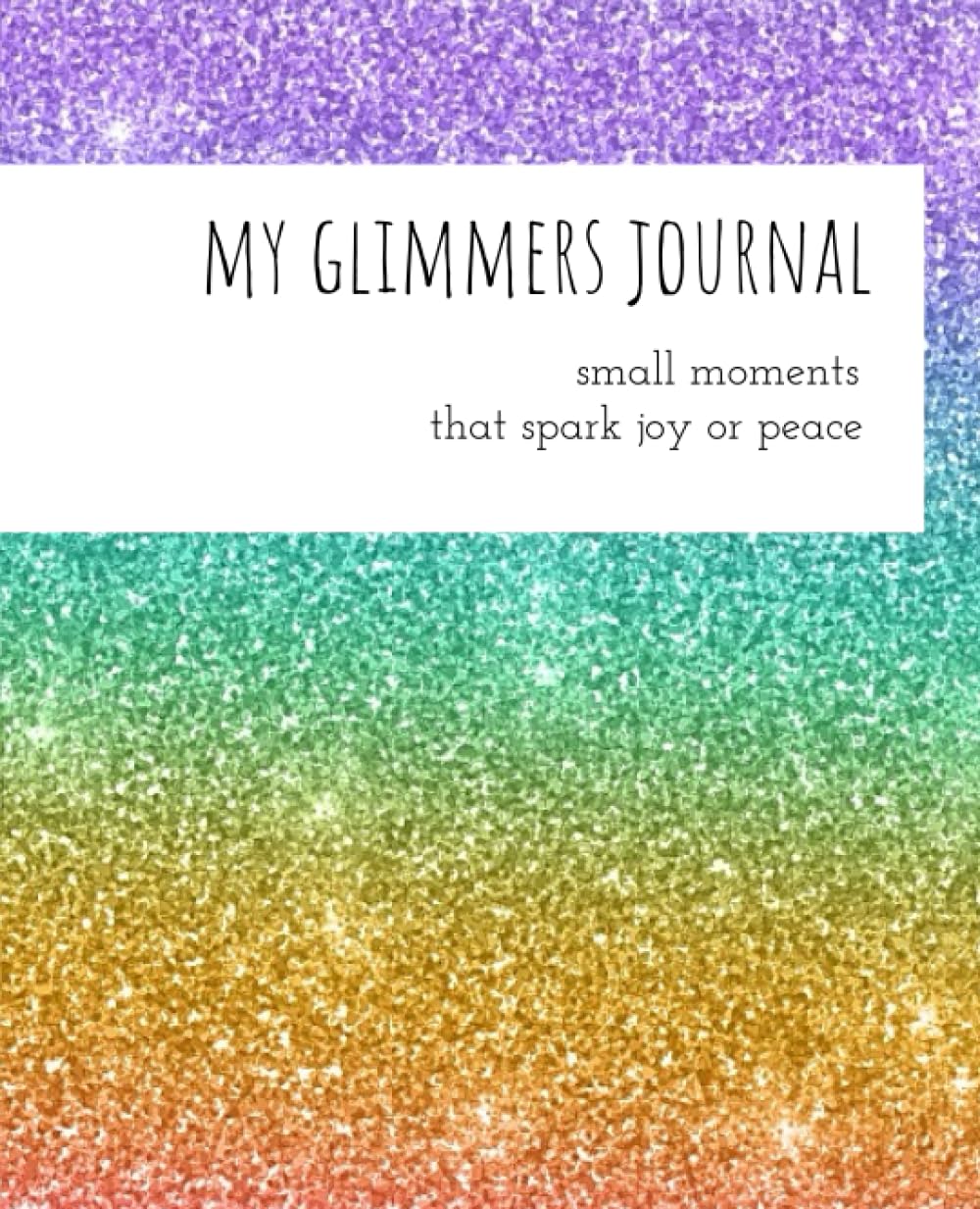MY GLIMMERS JOURNAL - Rainbow Sparkle