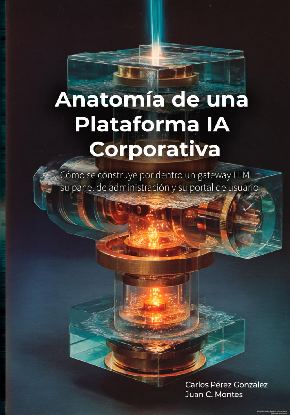 Anatomía de una Plataforma IA Corporativa: Cómo se construye por dentro un gateway LLM, su panel de administración y su portal de usuario (El Profesional y la Máquina)