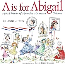 A is for Abigail: An Almanac of Amazing American Women