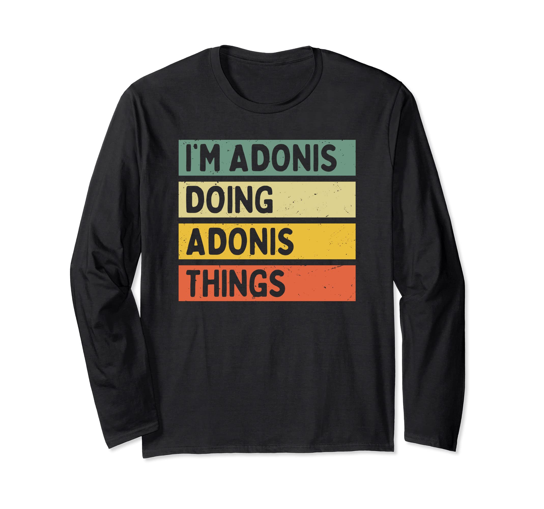 Personalized Gift Ideas AdonisI'm Adonis Doing Adonis Things Funny Personalized Quote Long Sleeve T-Shirt