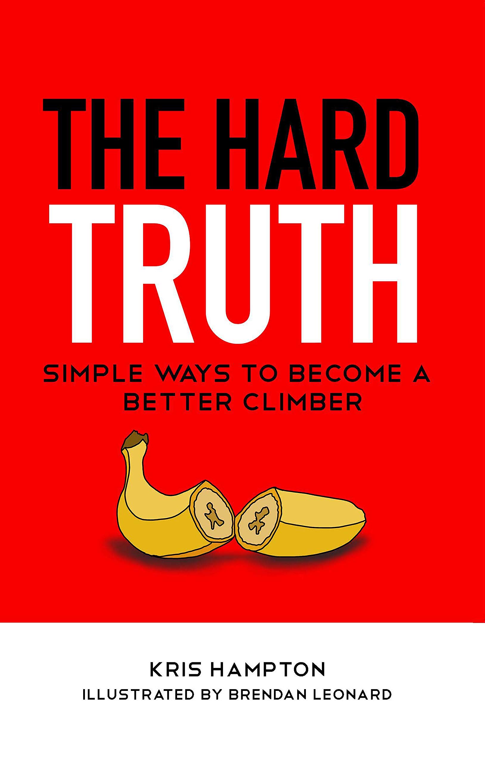 The Hard Truth: Simple Ways to Become a Better Climber