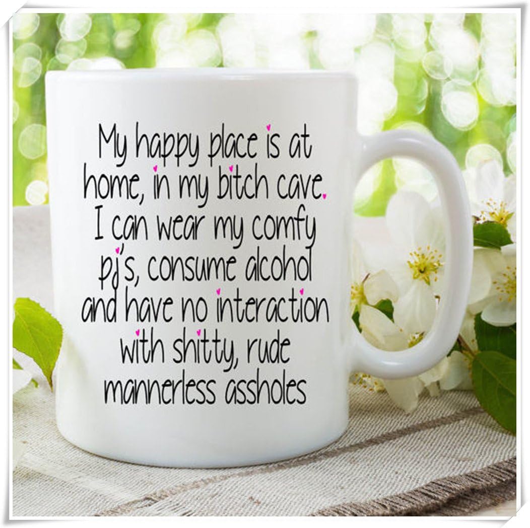 Funny Novelty Mugs My Happy Place Is Home Bitch Cave Assholes Girlfriend Valentines Gifts Birthday Christmas Present Humour Mug - 11oz Ceramic Coffee Mug Tea Cup, High Gloss