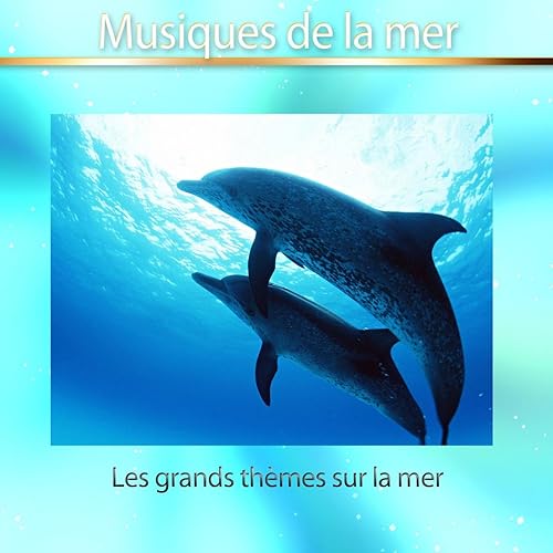 Musiques de la mer (Les grands thèmes sur la mer) von Hollywood