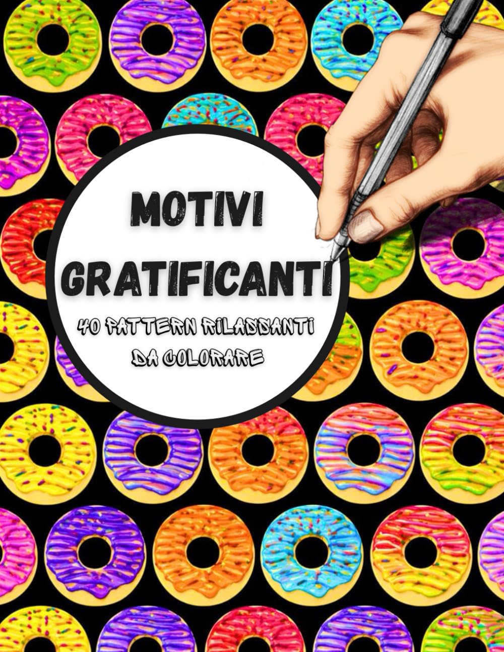 MOTIVI GRATIFICANTI: 40 PATTERN RILASSANTI DA COLORARE