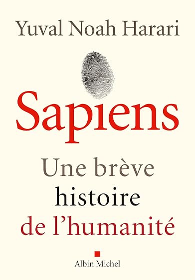 Sapiens : Une Brève Histoire de L Humanité