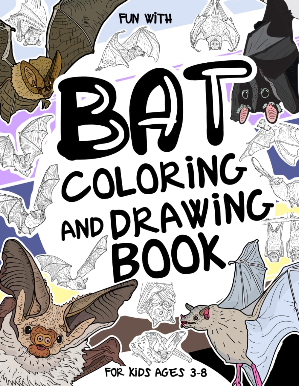 Bat Coloring and Drawing Book For Kids Ages 3-8: Have Fun Coloring Bats and Drawing some parts of each nocturnal winged animal, pipistrelle, noctule ... for Toddlers & Kids (Animals Collection)