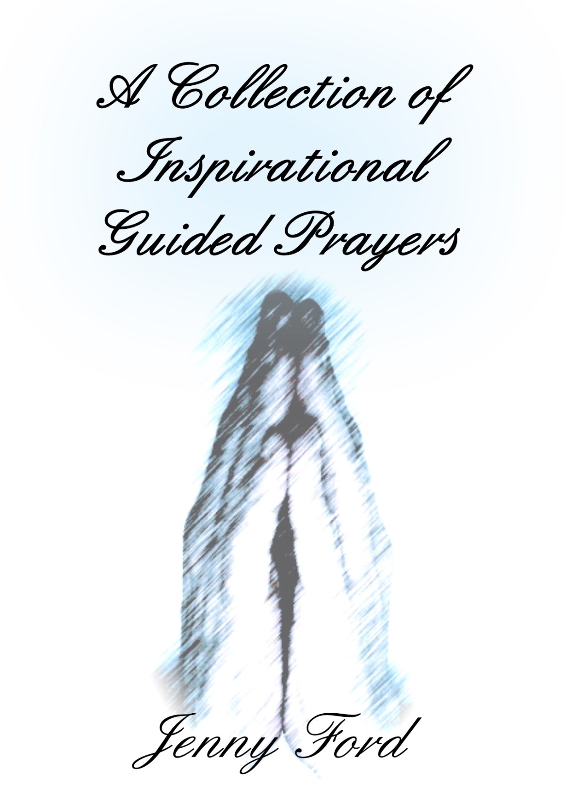 A Collection of Inspirational Guided Prayers 2nd Edition