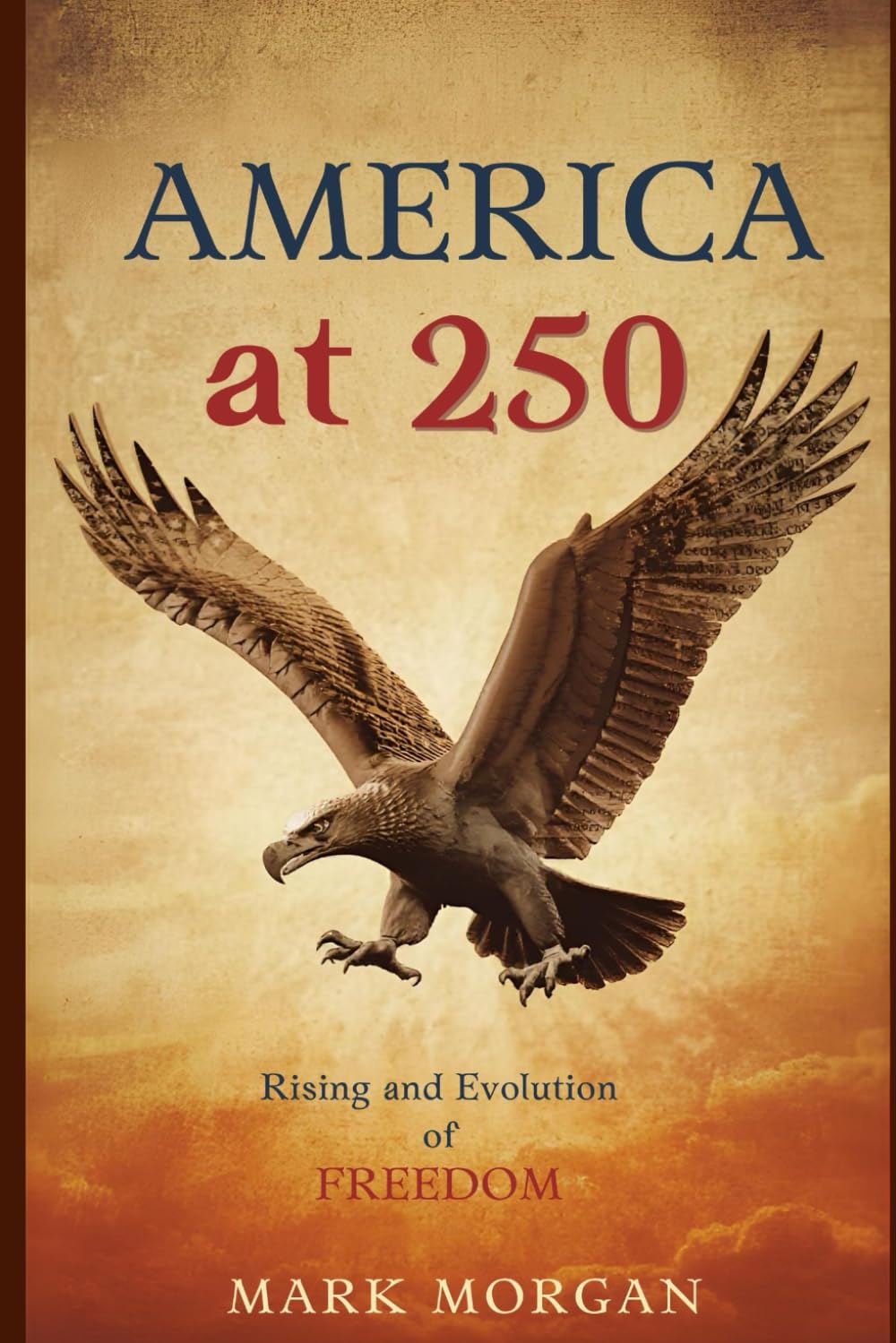 AMERICA AT 250: Rising and evolution of freedom