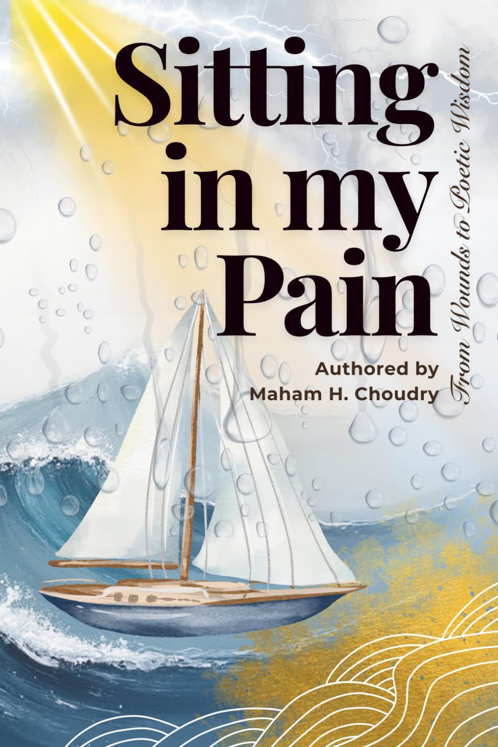 Sitting in my Pain: From Wounds to Poetic Wisdom