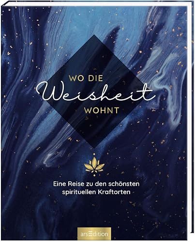 Wo die Weisheit wohnt: Eine Reise zu den schönsten spirituellen Kraftorten