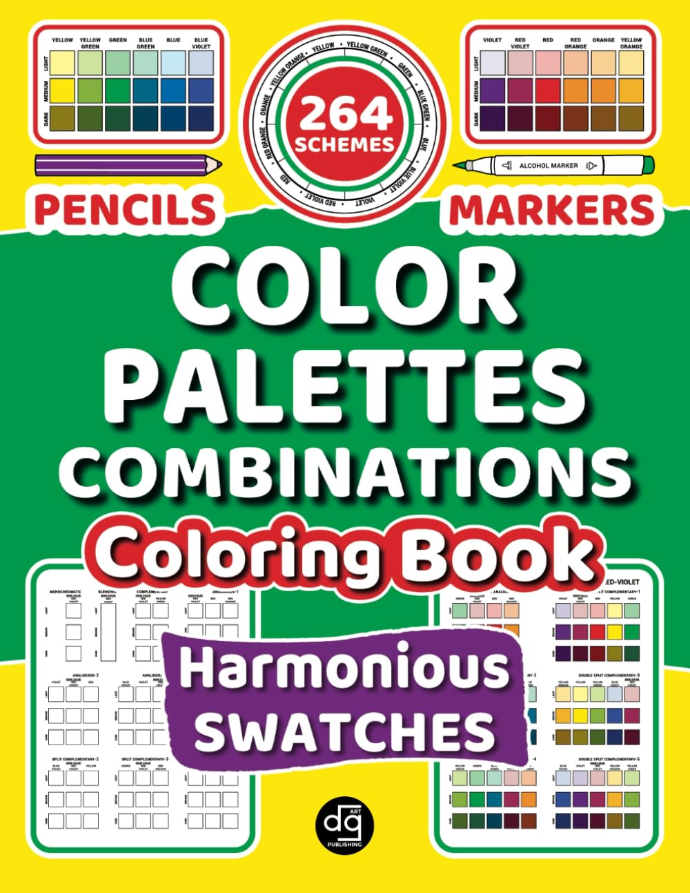 264 Harmonious Color Palette Combinations for Markers and Colored Pencils: A Practical Companion Coloring Book to Help Choosing Swatches Charts with Confidence