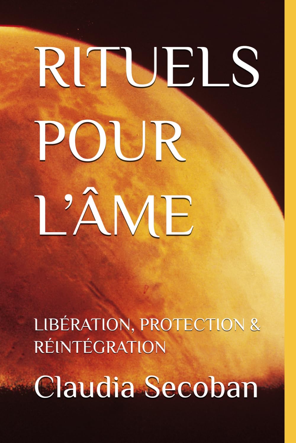 RITUELS POUR L’ÂME: LIBÉRATION, PROTECTION & RÉINTÉGRATION