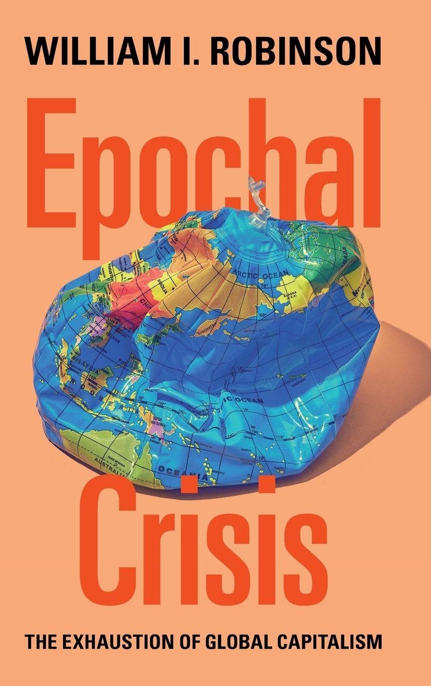 Epochal Crisis: The Exhaustion of Global Capitalism