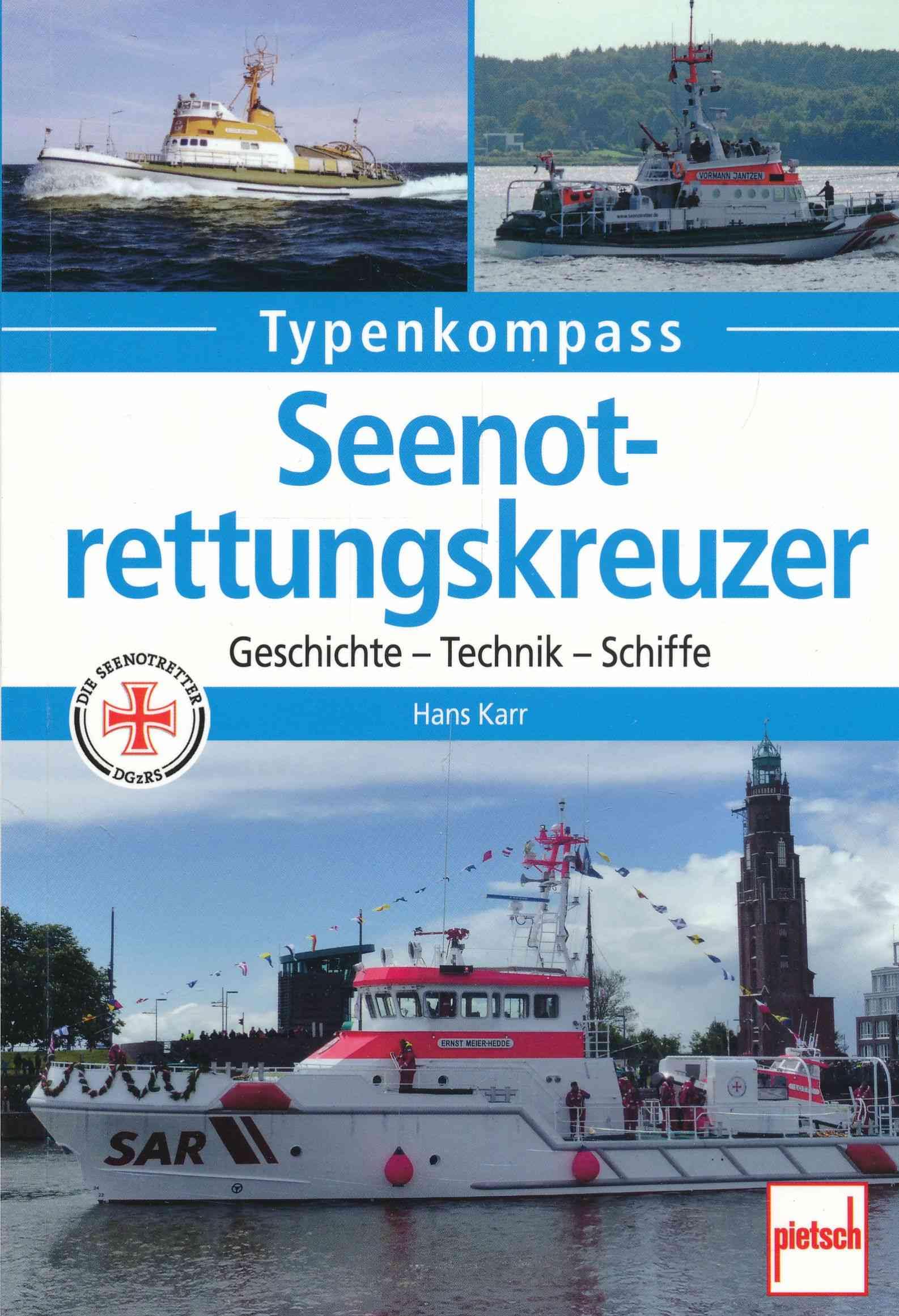 Seenotrettungskreuzer: Geschichte - Technik - Schiffe (Typenkompass)