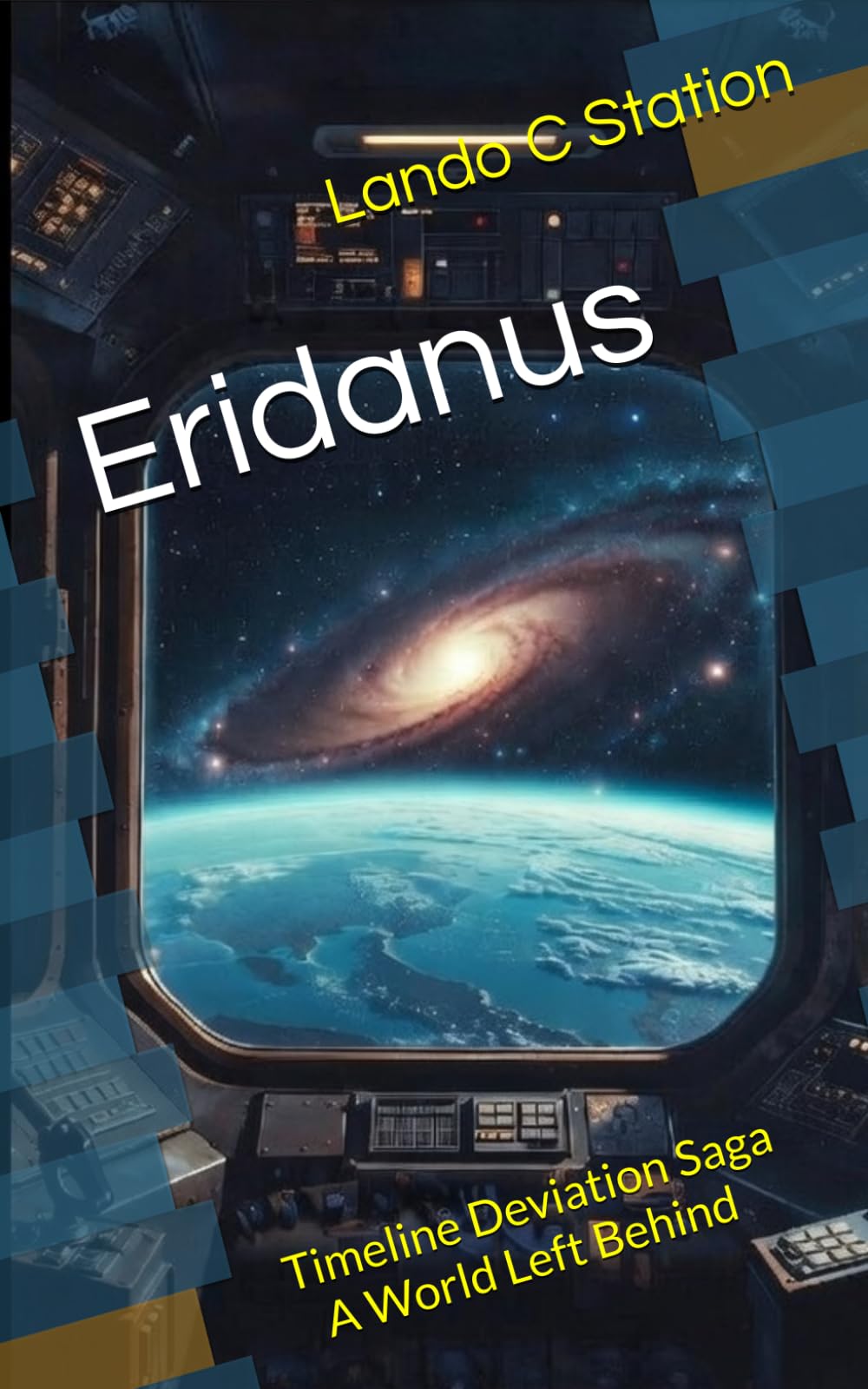 Eridanus: Timeline Deviation Saga – A World Left Behind: 1 (The Eridanus Saga)